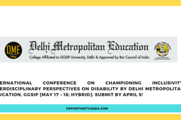 International Conference on Championing Inclusivity: Interdisciplinary Perspectives on Disability by Delhi Metropolitan Education, GGSIP [May 17 – 18; Hybrid]: Submit by April 5!